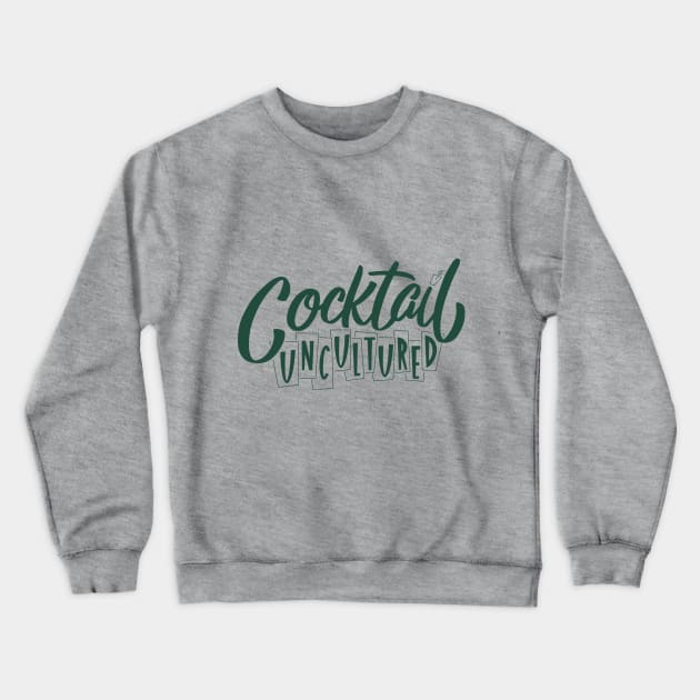 Cocktail Uncultured Logo - Green Crewneck Sweatshirt by Cocktail Uncultured